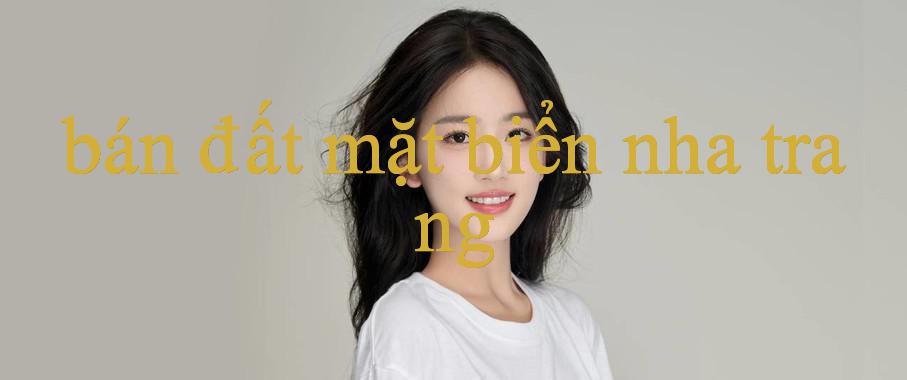 Bán Đất Mặt Biển Nha Trang Khám Phá Thế Giới Giải Trí Cá Cược Đỉnh Cao