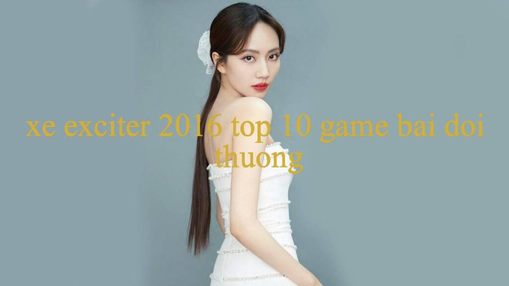 Khám Phá Thế Giới Giải Trí Trực Tuyến Cùng Xe Exciter 2016 Đỉnh Cao Hấp Dẫn